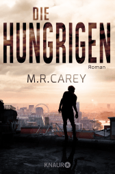 Buchcover von Die Hungrigen: Roman von M. R. Carey