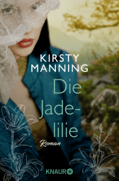 Buchcover von Die Jadelilie: Roman von Kirsty Manning