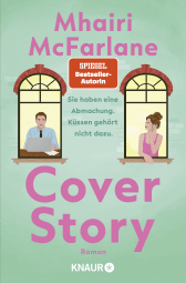 Buchcover von Cover Story. Sie haben eine Abmachung – Küssen gehört nicht dazu: Roman von Mhairi McFarlane