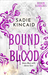 Buchcover von Bound in Blood: Mein Blut stillt deine Gier von Sadie Kincaid