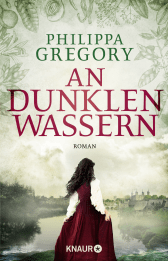 Buchcover von An dunklen Wassern: Roman von Philippa Gregory