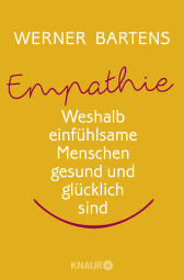 Buchcover von Empathie: Weshalb einfühlsame Menschen gesund und glücklich sind von Werner Bartens