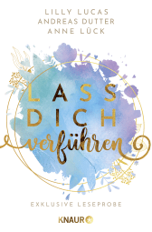 Buchcover von Lass dich verführen: Große Gefühle bei Knaur #09: Ausgewählte Leseproben von Lilly Lucas, Andreas Dutter, Anne Lück u.v.m. von Lilly Lucas, Anne Lück, Jennifer Wiley, Andreas Dutter, Justine Pust