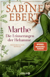 Buchcover von Marthe. Die Erinnerungen der Hebamme: Roman von Sabine Ebert