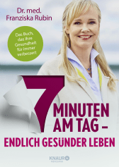 Buchcover von 7 Minuten am Tag: Endlich gesünder leben. Das Buch, das Ihre Gesundheit für immer verbessert. von Dr. med. Franziska Rubin
