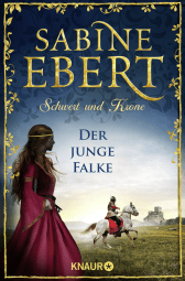 Buchcover von Schwert und Krone - Der junge Falke: Roman von Sabine Ebert