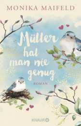Buchcover von Mütter hat man nie genug: Roman von Monika Maifeld