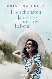 Buchcover von Die schönsten Jahre unseres Lebens: Roman von Kristina Engel