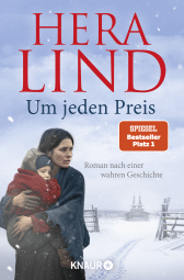 Buchcover von Um jeden Preis: Roman nach einer wahren Geschichte von Hera Lind