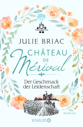 Château de Mérival. Der Geschmack der Leidenschaft