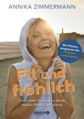 Buchcover von Fit und fröhlich: Durch mehr Energie zu deiner idealen Work-Life-Balance von Annika Zimmermann
