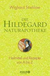 Buchcover von Die Hildegard-Naturapotheke: Heilmittel und Rezepte von A bis Z von Dr. Wighard Strehlow
