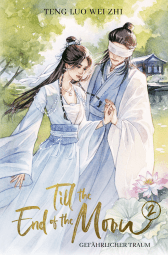 Buchcover von Till the End of the Moon 2: Gefährlicher Traum von Teng Luo Wei Zhi