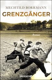 Buchcover von Grenzgänger: Roman. Die Geschichte einer verlorenen deutschen Kindheit von Mechtild Borrmann
