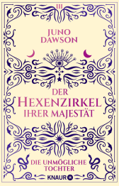 Der Hexenzirkel Ihrer Majestät. Die unmögliche Tochter