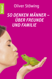 Buchcover von So denken Männer - über Freunde und Familie: Prinzen, Frösche und andere Wahrheiten 1 von Oliver Stöwing