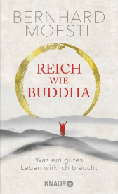 Buchcover von Reich wie Buddha: Was ein gutes Leben wirklich braucht von Bernhard Moestl