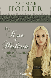 Buchcover von Die Rose der Heilerin: Historischer Roman von Dagmar Holler