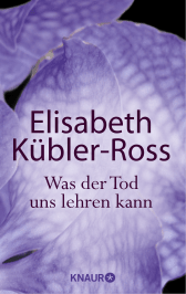 Buchcover von Was der Tod uns lehren kann von Elisabeth Kübler-Ross