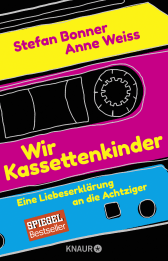 Buchcover von Wir Kassettenkinder: Eine Liebeserklärung an die Achtziger von Stefan Bonner, Anne Weiss