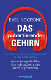Buchcover von Das pubertierende Gehirn: Warum Teenager den Eltern nichts mehr erzählen und den halben Tag verschlafen von Eveline Crone