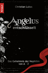 Buchcover von Angelus entschlüsselt: Das Geheimnis der Nephilim von A bis Z von Christian Lukas