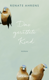 Buchcover von Das gerettete Kind: Roman von Renate Ahrens