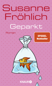 Buchcover von Geparkt: Roman von Susanne Fröhlich