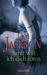 Buchcover von Sanft will ich dich töten: Thriller von Lisa Jackson