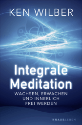Buchcover von Integrale Meditation: wachsen, erwachen und innerlich frei werden von Ken Wilber