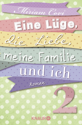 Buchcover von Eine Lüge, die Liebe, meine Familie und ich 2: Serial Teil 2 von Miriam Covi