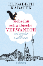Buchcover von Siebzehn schwäbische Verwandte: und trotzdem ein Liebesroman von Elisabeth Kabatek