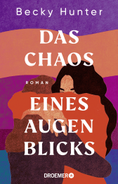 Buchcover von Das Chaos eines Augenblicks: Roman von Becky Hunter