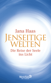 Buchcover von Jenseitige Welten: Die Reise der Seele ins Licht von Jana Haas