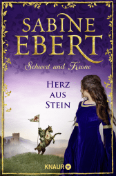 Buchcover von Schwert und Krone - Herz aus Stein: Roman von Sabine Ebert