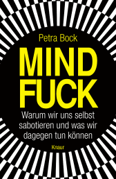 Buchcover von Mindfuck: Warum wir uns selbst sabotieren und was wir dagegen tun können von Petra Bock