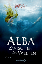Buchcover von Alba - Zwischen den Welten: Roman von Carina Schnell