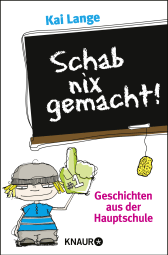 Schab nix gemacht!