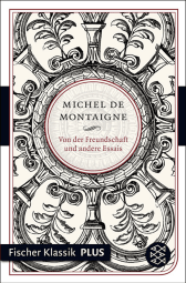 Buchcover von Von der Freundschaft und andere Essais von Michel de Montaigne
