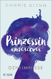 Buchcover von Prinzessin undercover – Geheimnisse: Band 1 von Connie Glynn