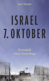 Buchcover von Israel, 7. Oktober: Protokoll eines Anschlags von Lee Yaron