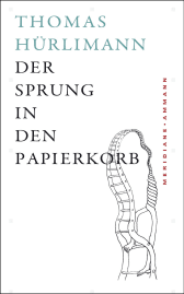 Buchcover von Der Sprung in den Papierkorb: Geschichten, Gedanken und Notizen am Rand von Thomas Hürlimann