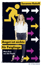Buchcover von Angst ist nichts für Feiglinge: Mein Exit aus der Panik von Susanne Kaloff