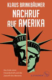 Buchcover von Nachruf auf Amerika: Das Ende einer Freundschaft und die Zukunft des Westens von Klaus Brinkbäumer