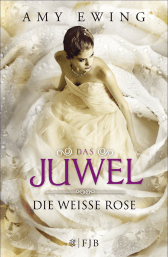 Buchcover von Das Juwel - Die Weiße Rose: Roman von Amy Ewing