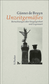 Buchcover von Unzeitgemäßes: Betrachtungen über Vergangenheit und Gegenwart von Günter de Bruyn