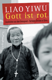 Buchcover von Gott ist rot: Geschichten aus dem Untergrund – Verfolgte Christen in China von Liao Yiwu