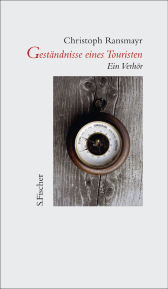 Buchcover von Geständnisse eines Touristen: Ein Verhör von Christoph Ransmayr