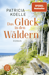 Buchcover von Das Glück in den Wäldern: Ein Sehnsuchtswald-Roman von Patricia Koelle