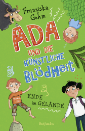 Buchcover von Ada und die Künstliche Blödheit: Ende im Gelände von Franziska Gehm